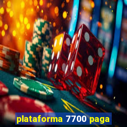 plataforma 7700 paga